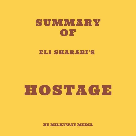 Summary of Eli Sharabi's Hostage