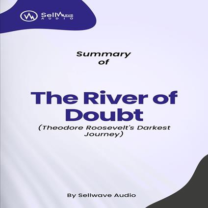 Summary of The River of Doubt