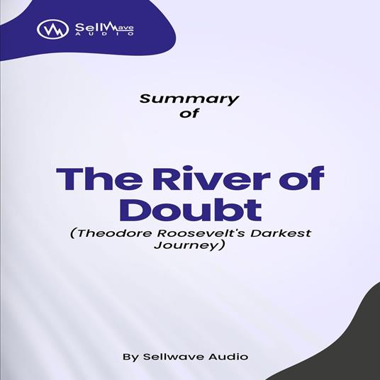 Summary of The River of Doubt