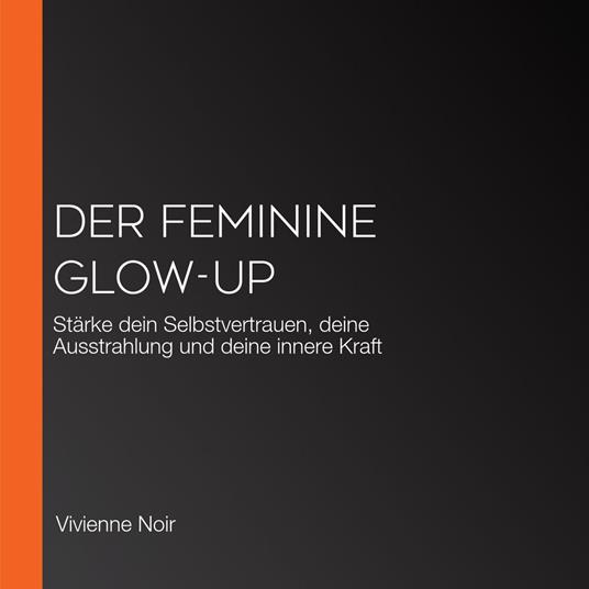 Der Feminine Glow-Up