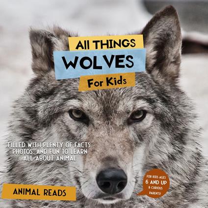 All Things Wolves For Kids