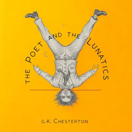 Poet and the Lunatics, The
