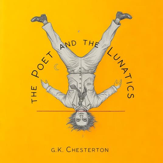 Poet and the Lunatics, The