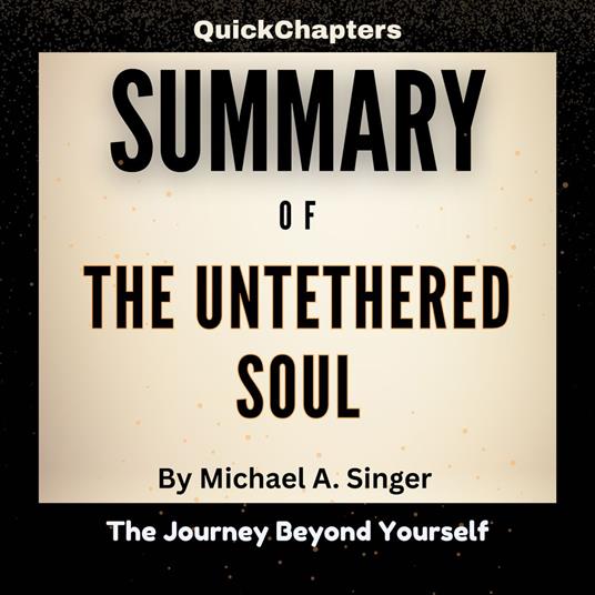 Summary of The Untethered Soul