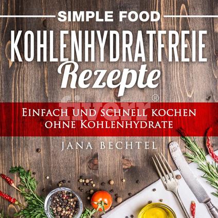 Simple Food - Kohlenhydratfreie Rezepte