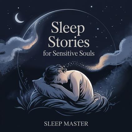 Sleep Stories for Sensitive Souls