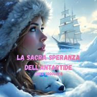 La Sacra Speranza dell'Antartide.