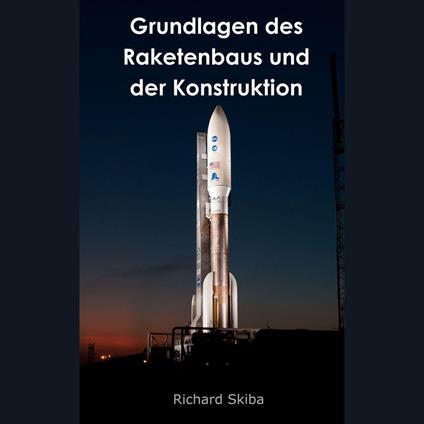 Grundlagen des Raketenbaus und der Konstruktion
