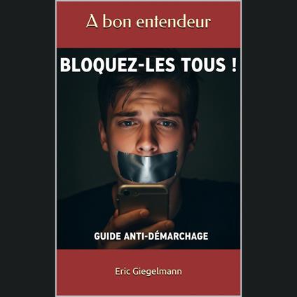 Bloquez-les Tous, Guide Anti-Démarchage