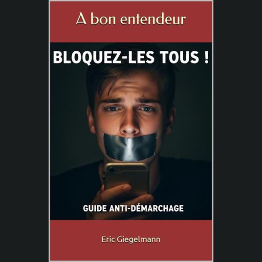 Bloquez-les Tous, Guide Anti-Démarchage