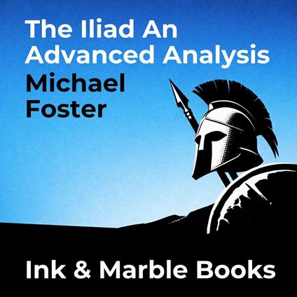 Iliad An Advanced Analysis, The