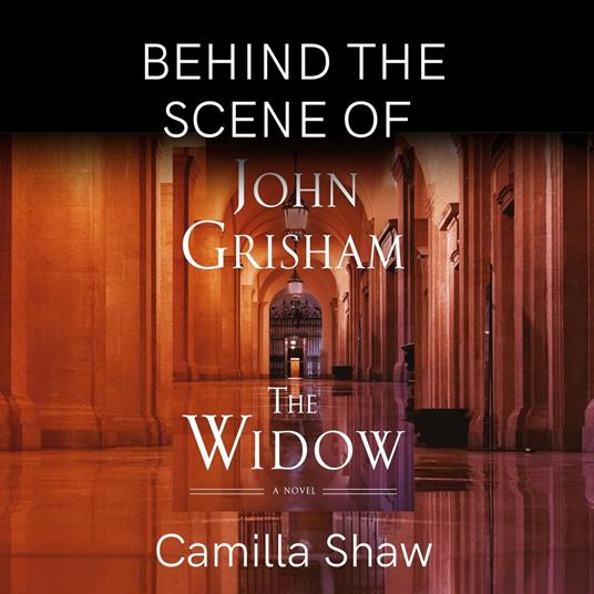 Behind The Scene of John Grisham’s The Widow