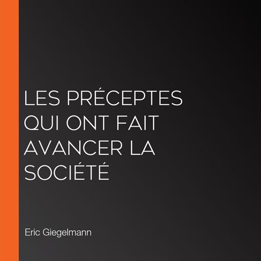 Les Préceptes qui ont Fait Avancer la Société