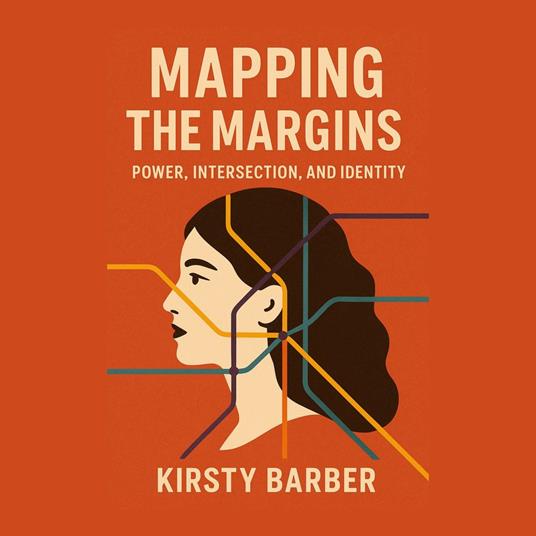 Mapping the Margins: Power, Intersection, and Identity
