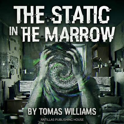 Static in the Marrow, The