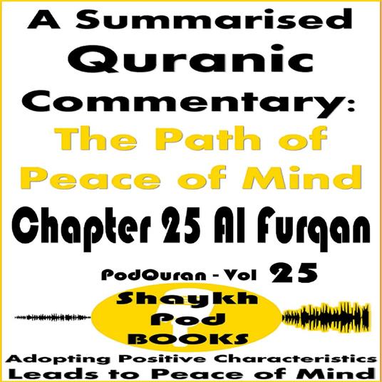 Summarised Quranic Commentary, A: The Path of Peace of Mind – Chapter 25 Al Furqan