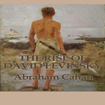 Rise of David Levinsky, The