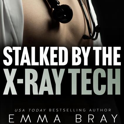 Stalked by the X-Ray Tech
