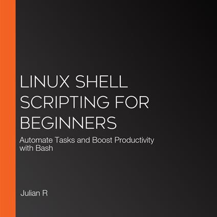 Linux Shell Scripting for Beginners