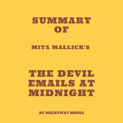 Summary of Mita Mallick's The Devil Emails at Midnight