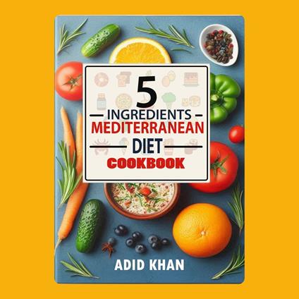 5 Ingredients Mediterranean Diet Cookbook For Beginners