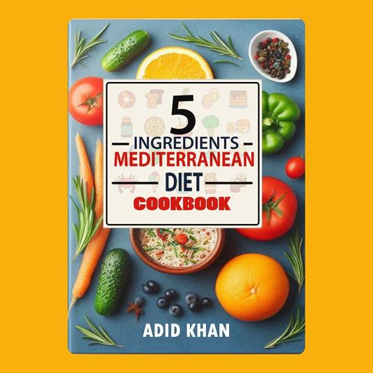 5 Ingredients Mediterranean Diet Cookbook For Beginners