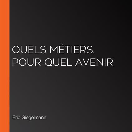 Quels Métiers, Pour Quel Avenir