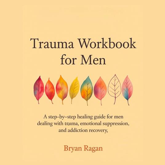 TRAUMA WORKBOOK FOR MEN