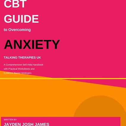 Complete CBT Guide to Overcoming Anxiety, The