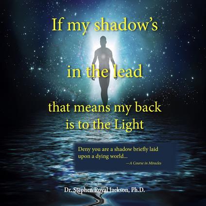 If my shadow's in the lead that means my back is to the Light