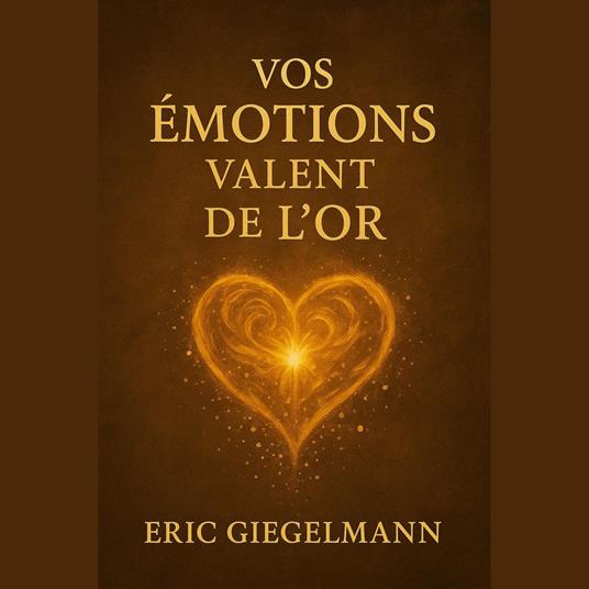 Vos Émotions Valent de l’Or