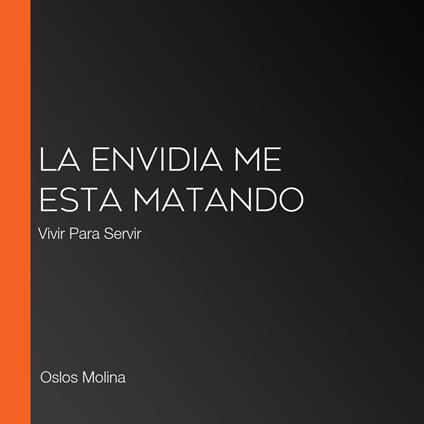 La Envidia me esta matando