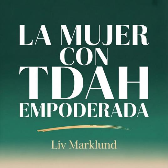 La Mujer con TDAH Empoderada