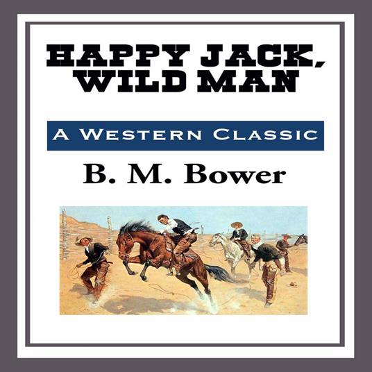 Happy Jack, Wild Man