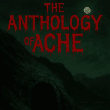 Anthology of Ache, The