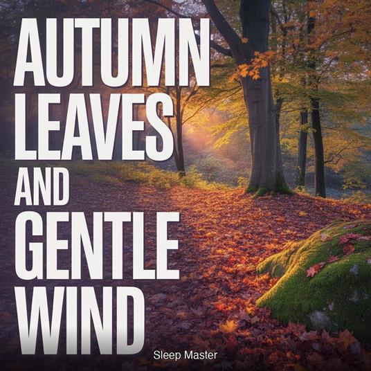 Autumn Leaves and Gentle Wind