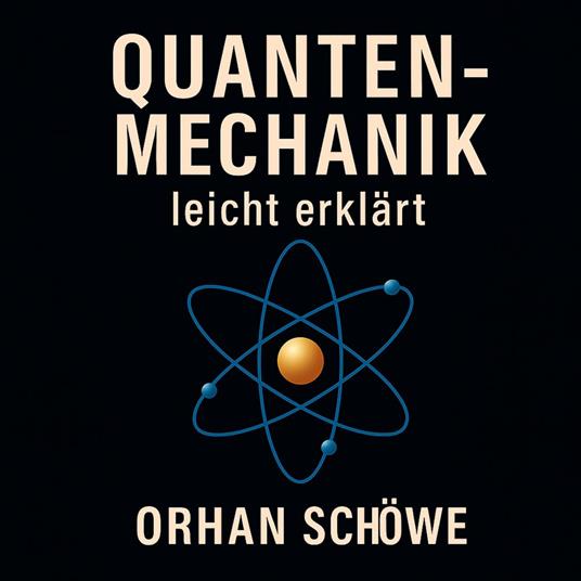 Quantenmechanik – leicht erklärt
