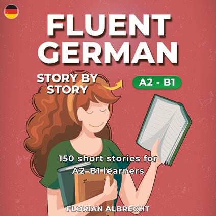 Fluent German, Story by Story
