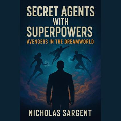 Secret Agents with Superpowers