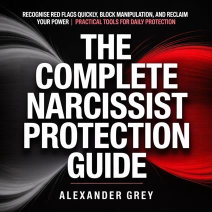 Complete Narcissist Protection Guide, The