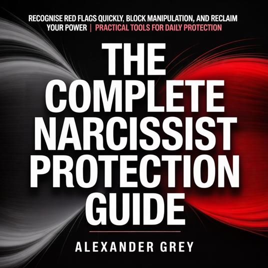 Complete Narcissist Protection Guide, The