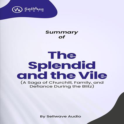 Summary of The Splendid and the Vile