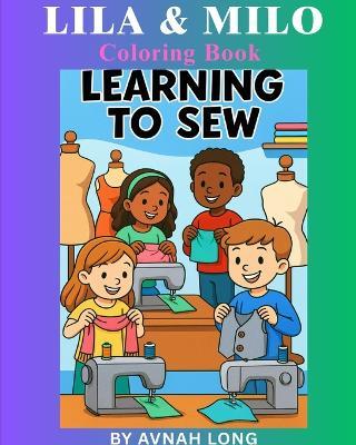 Lila and Milo, Learning to sew. Coloring Book - Avnah Long - cover