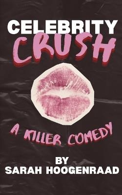 Celebrity Crush - Sarah Hoogenraad - cover