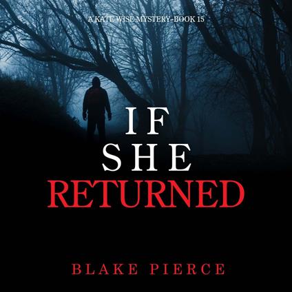 If She Returned (A Kate Wise Mystery—Book 15)