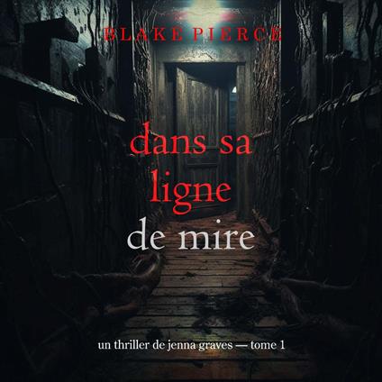 Dans sa ligne de mire (Un thriller de Jenna Graves — tome 1)