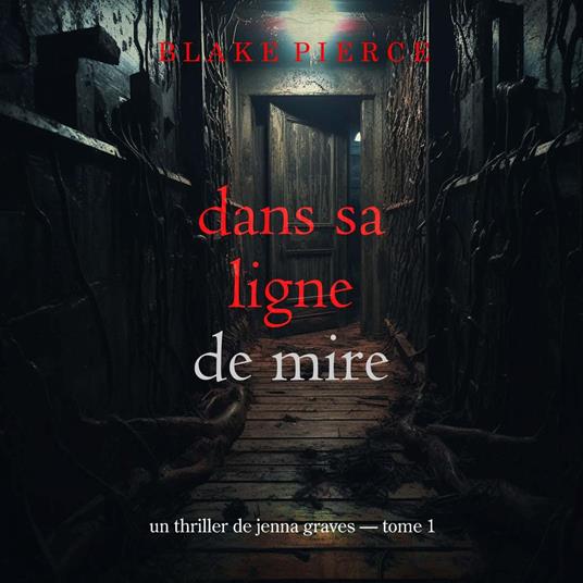 Dans sa ligne de mire (Un thriller de Jenna Graves — tome 1)