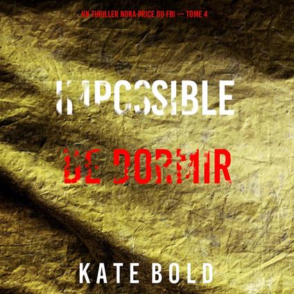 Impossible de dormir (Un thriller Nora Price du FBI — tome 4)