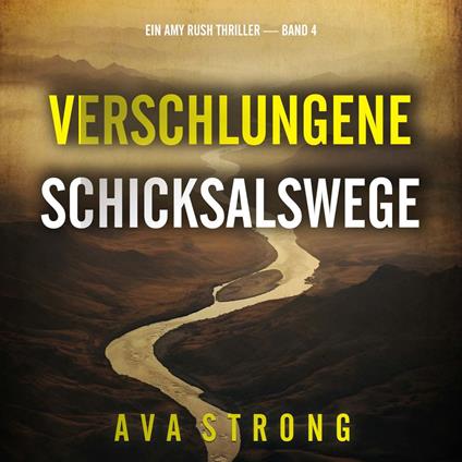 Verschlungene Schicksalswege (Ein Amy Rush Thriller — Band 4)