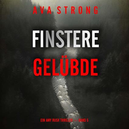 Finstere Gelübde (Ein Amy Rush Thriller — Band 5)